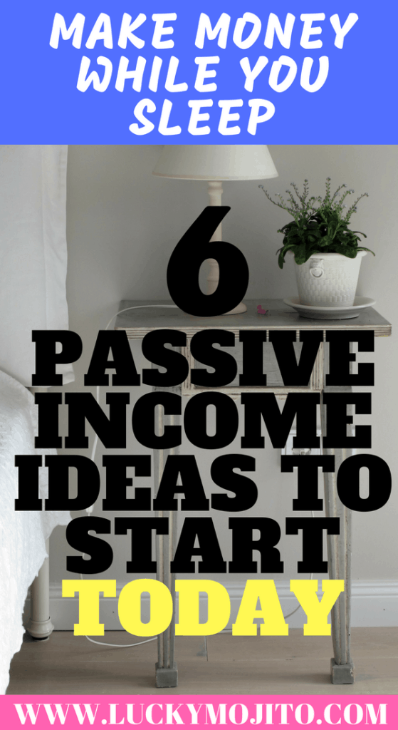 passive income ideas to get cash flowing, save and make money with these tips